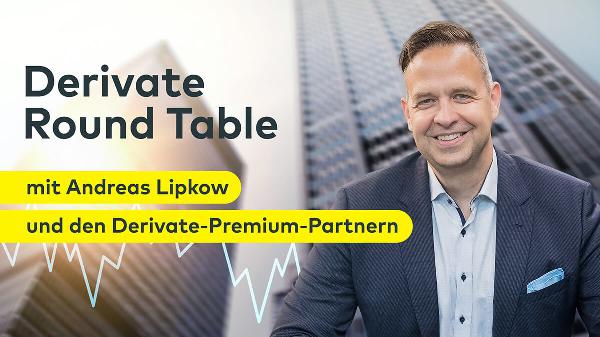 Derivate Round Table mit Andreas Lipkow und den Derivate-Premium-Partnern