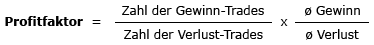 Der Profitfaktor ist gleich Zahl der Gewinn-Trades dividiert durch die Zahl der Verlust-Trades multipliziert mit dem Quotienten von Durchschnittsgewinn durch Durchschnittsverlust.